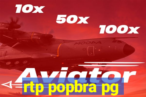 rtp popbra pg